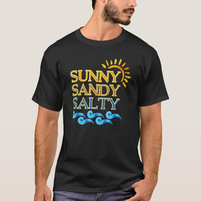 Cute Beach Sunny Sandy Salty T Shirt (Framsida)