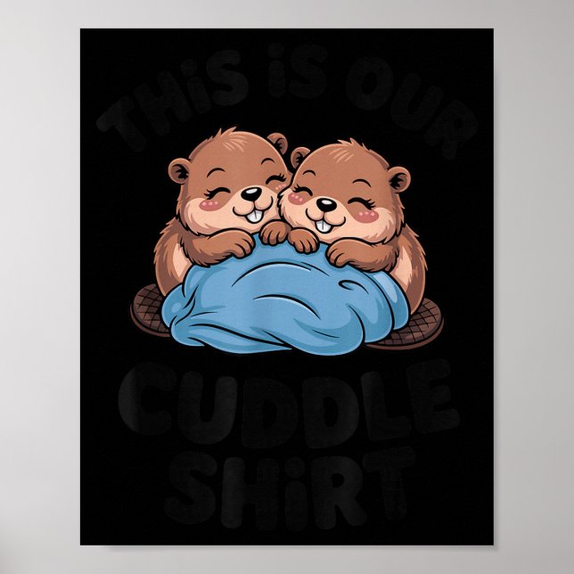 Cute Beaver Couple This Is Our Cuddle  Poster (Framsidan)