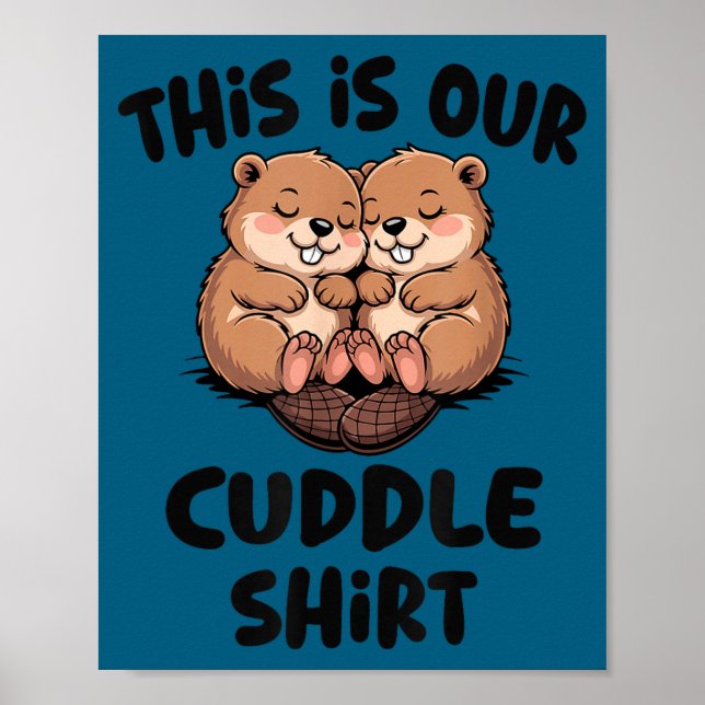 Cute Beaver This Is Our Cuddle  Poster (Framsidan)