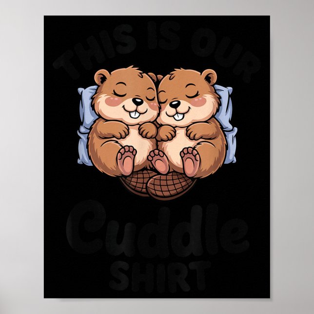 Cute Beavers Holding Hands This Is Our Cuddle  Poster (Framsidan)