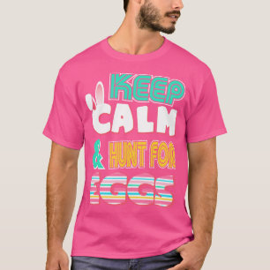 Cute Behålla Lugn Hunt för Påskharn Ägg T Shirt