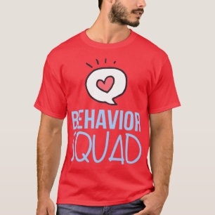 Cute Behavior Squad T Shirt
