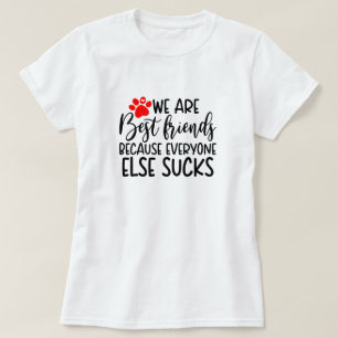 Cute Best Friends Tee, fina Djurälskare citat T Shirt