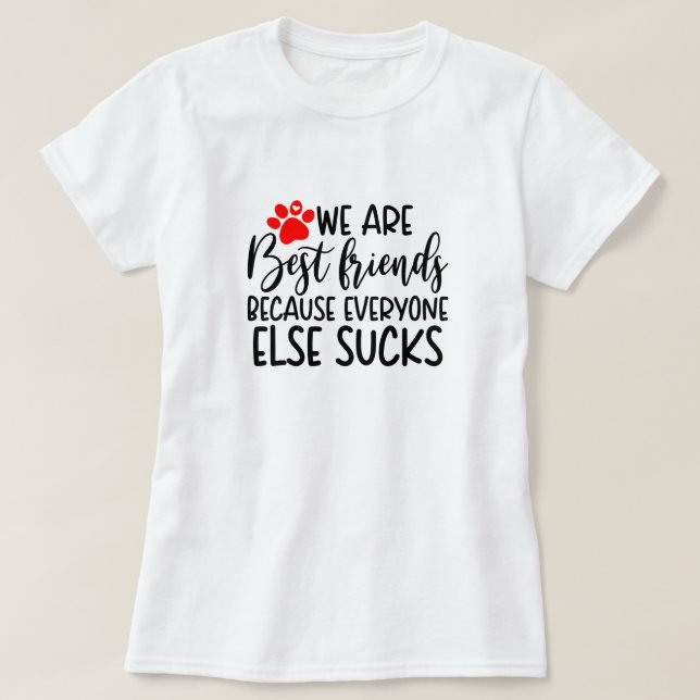 Cute Best Friends Tee, fina Djurälskare citat T Shirt (Design framsida)