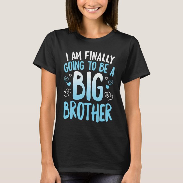 Cute Big Brother To Be I'm Finally Going To Be A B T Shirt (Framsida)