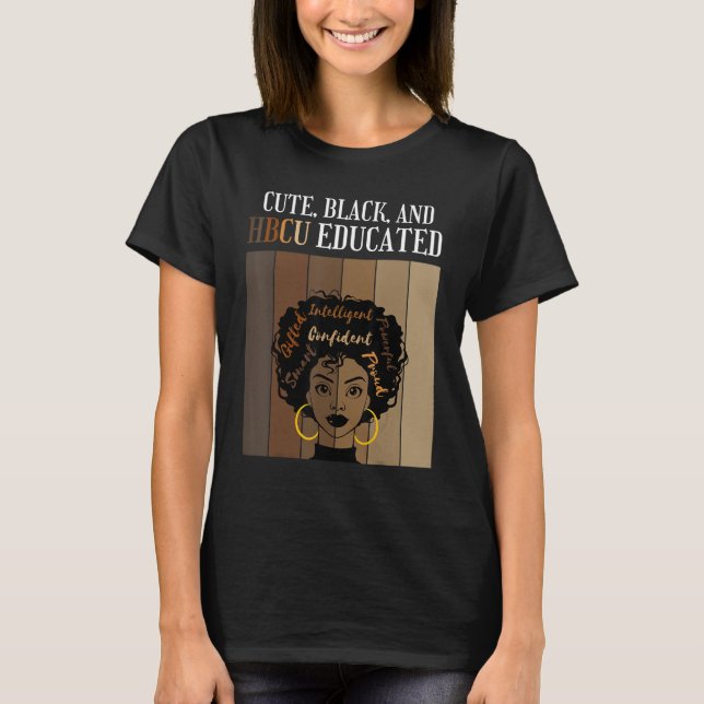 Cute Black And HBCU Educated Historical Black Coll T Shirt (Framsida)