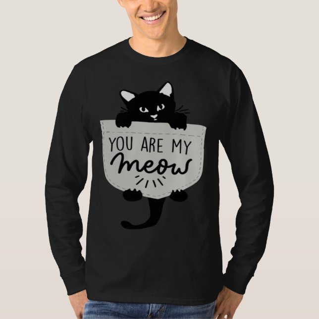 Cute Black cat You are my Meow Cat In Pocket Cute  T Shirt (Framsida)