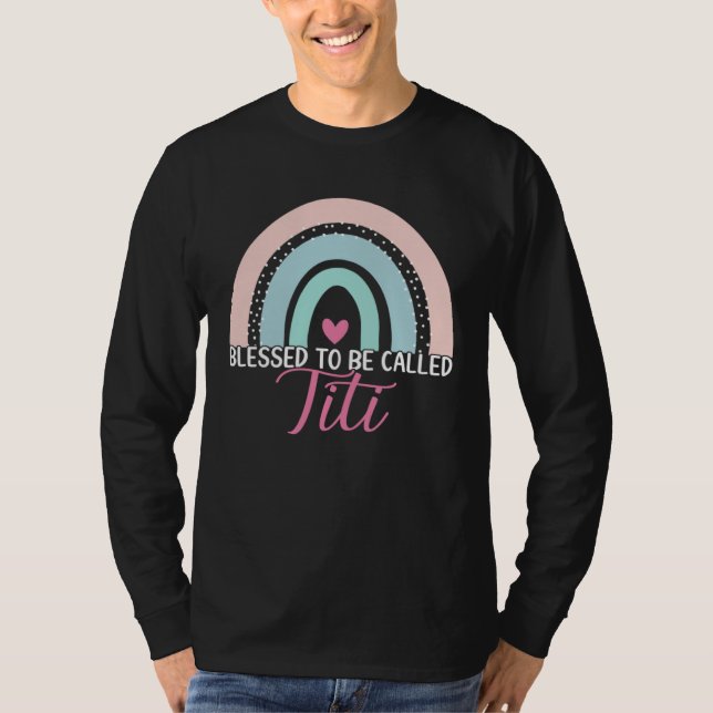 Cute Blessed To Be Called Titi Boho Rainbow Mom Gr T Shirt (Framsida)