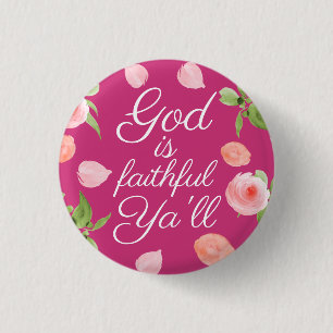 Cute Blommigt Gud är Faithful Ya kommer att Knapp
