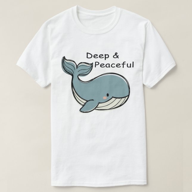 Cute Blue Whale Deep & Peaceful T Shirt (Design framsida)