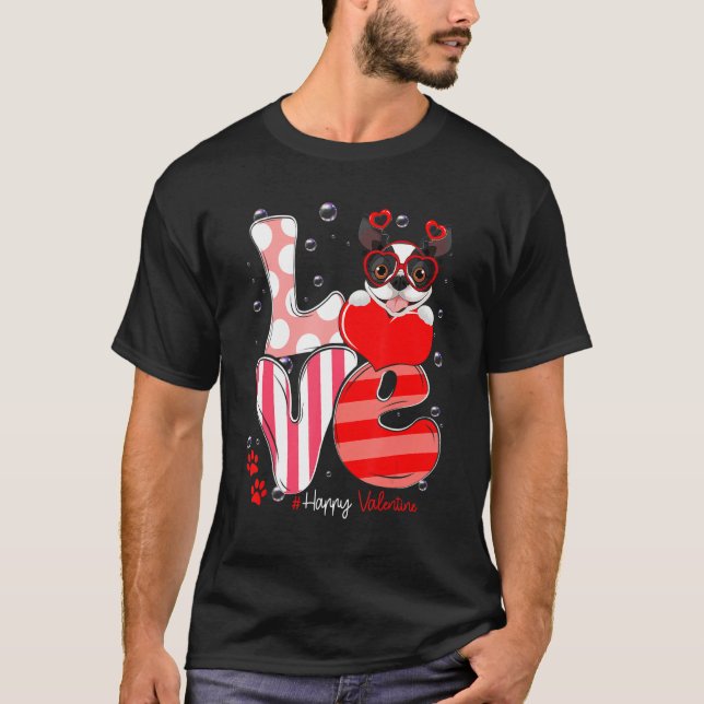 Cute Boston Terrier Dog Love Valentine Puppy T Shirt (Framsida)