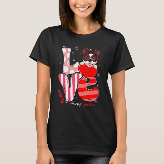Cute Boston Terrier Dog Love Valentine Puppy T Shirt (Framsida)