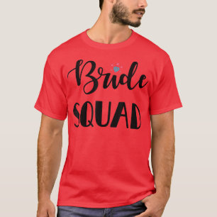 Cute Bridesmaid Bachelorette Party Bride Squad 186 T Shirt