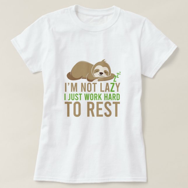 Cute Brown Sloth Jag är inte Lazy T Shirt (Design framsida)