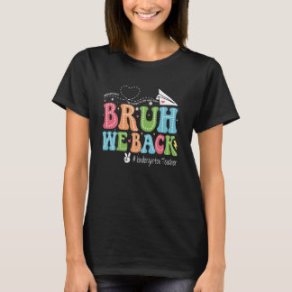 Cute Bruh, vi är tillbaka till Sch. Lärare T Shirt