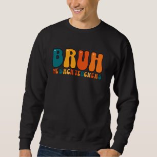 Cute Bruh, vi stöder lärare i Back to school Lång Ärmad Tröja