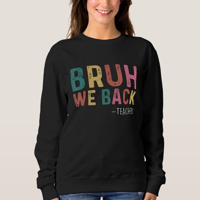 Cute Bruh We Back Teachers Kids  Back To School 1 T Shirt (Framsida)