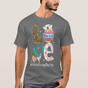 Cute Bunny Love Oncology Nurse Leopard Easter Egg T Shirt