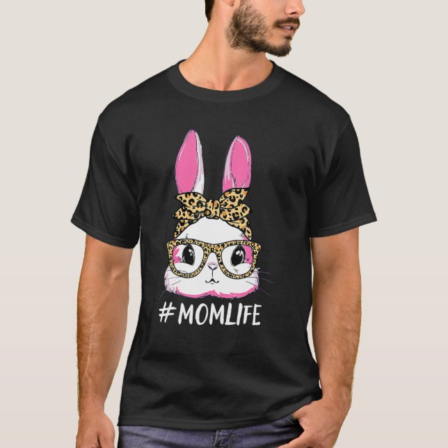 Cute Bunny Mamma Life Leopard Messy Bun Glasses Ha T Shirt (Framsida)
