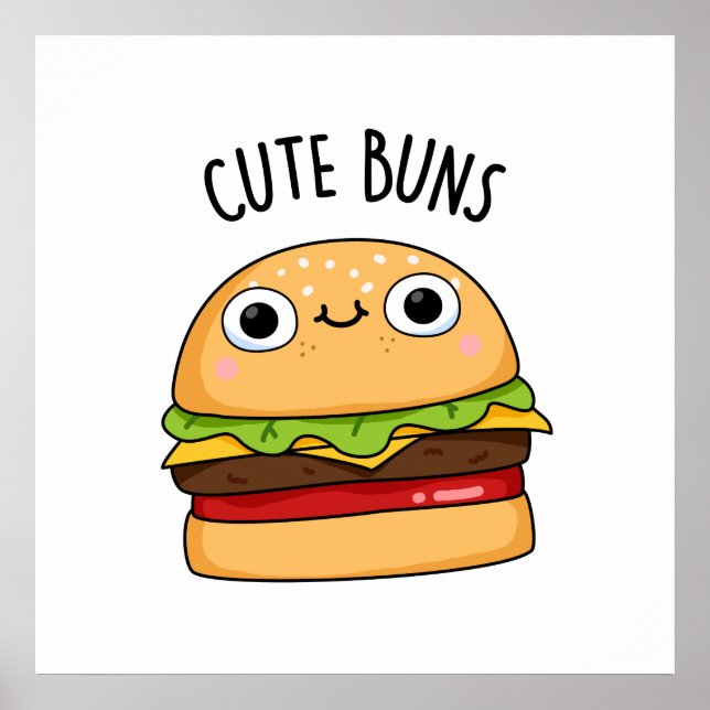 Cute Buns Funny Burger Bun Pun Poster (Framsidan)