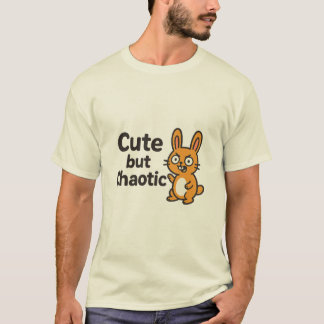 Cute but Chaotic - Lustigt och tilltalande design T Shirt
