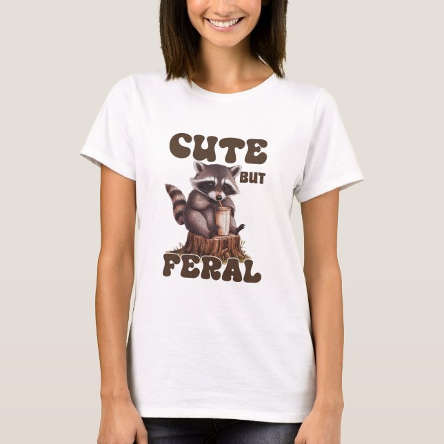 Cute but Feral T Shirt (Framsida)