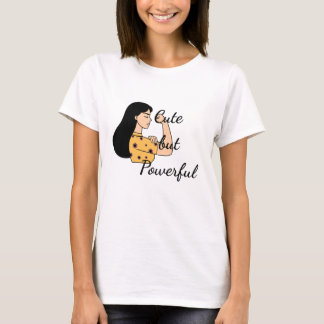 Cute but Powerful Women  T Shirt