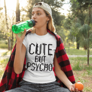 CUTE BUT PSYCHO, FUNNY Dam T-Shirts