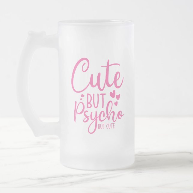 Cute But Psycho Funny Pink Beer Drinkers Frostat Ölglas (Vänster)