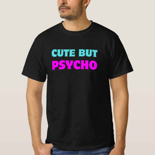 Cute but Psycho: Sweet & Sassy Vibes T Shirt (Framsida)