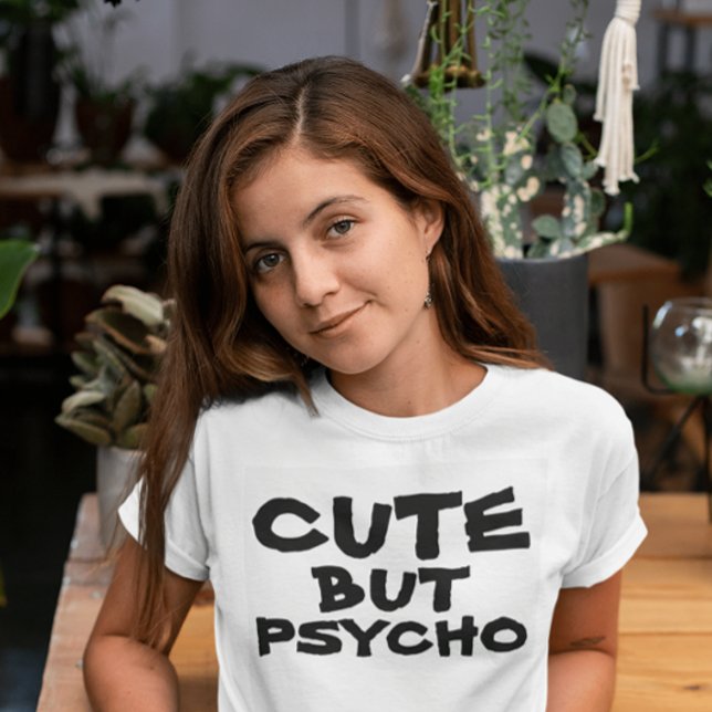 CUTE BUT PSYCHO T-SHIRTS (Skapare uppladdad)