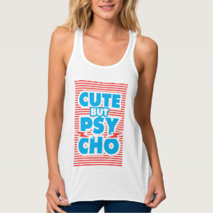 Cute but Psycho, typografi, gigly t shirt, Linne Med Racerback