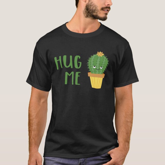 Cute Cactus Hug Me T Shirt (Framsida)