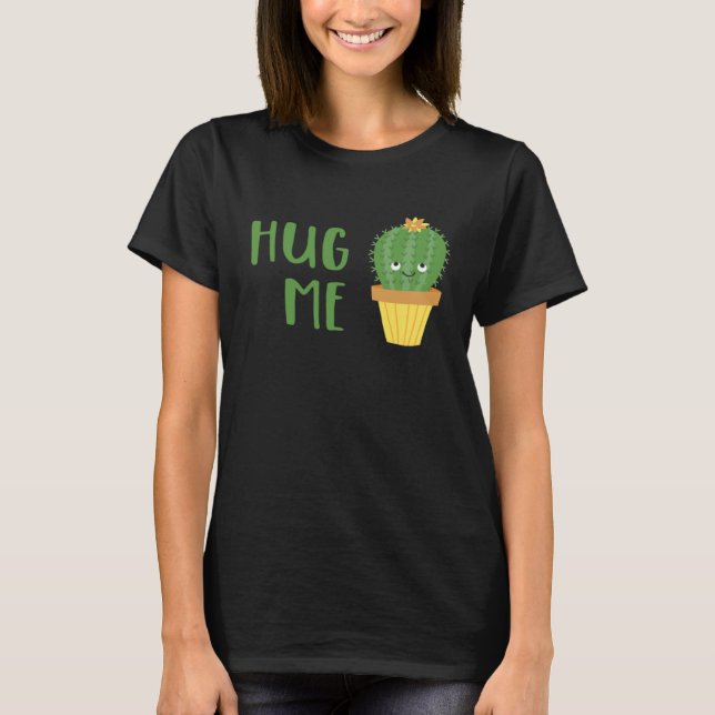 Cute Cactus  Hug Me T Shirt (Framsida)