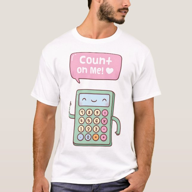 Cute Calculator Count på mig Pun T Shirt (Framsida)