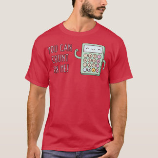 Cute Calculator du kan räkna med mig Pun T Shirt
