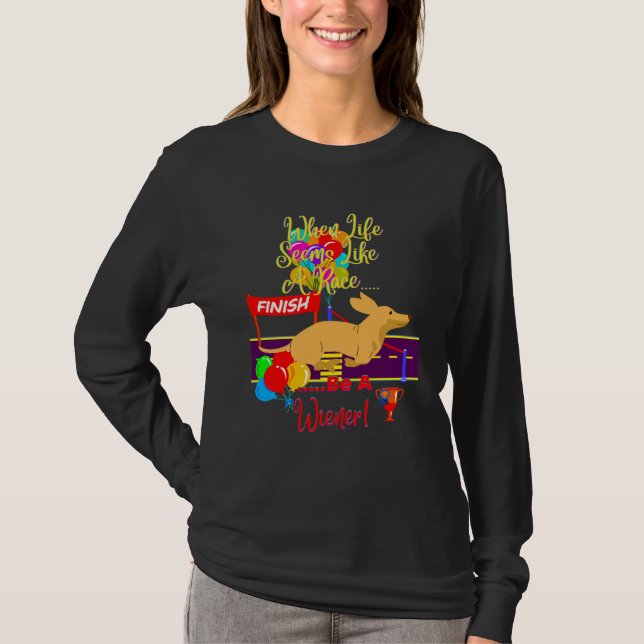 CUTE  CASUAL DACHSHUND WHEN LIFE SEEMS LIKE A RACE T SHIRT (Framsida)