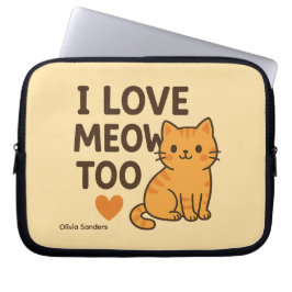 Cute Cat “I LOVE MEOW TOO” Laptop Fodral