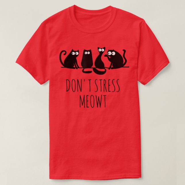 Cute Cat Lover Stressar inte matvaskat T Shirt (Design framsida)