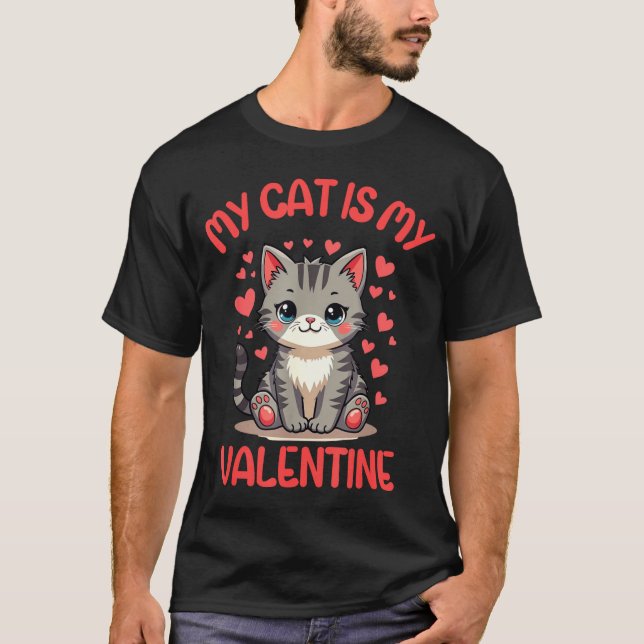 Cute Cat, My Cat Is My Valentine, Single For Valen T Shirt (Framsida)