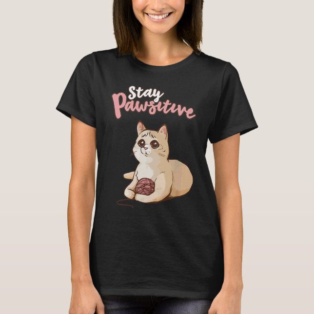 Cute Cat Positive Thinking  Optimism Stay Pawsitiv T Shirt (Framsida)
