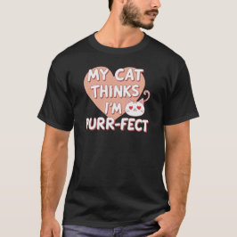 Cute Cat Quote Funny Pet Design T Shirt