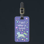 Cute Caticorn| Jag tror inte| Vinkål Bagagebricka<br><div class="desc">En hederlig caticorn tar steget för den här roligten,  tecknad teckning bagaget.  Enkel,  modern typografi lyder: "Jag tror inte på människor."  Andra designade inslag är färgstarka stjärnor,  hjärtan,  krona,  jordgubbar,  diamanter,  moln,  magiska trollspön och krukor.</div>