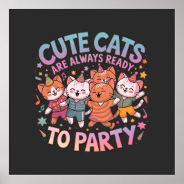 Cute Cats är alltid Redo till Party Roligt och fär Poster