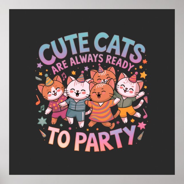 Cute Cats är alltid Redo till Party Roligt och fär Poster (Framsidan)