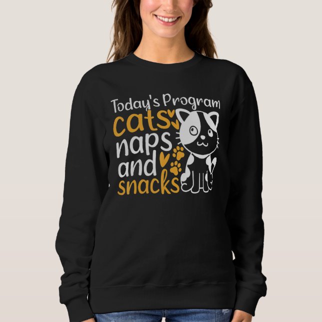 Cute Cats I Today's Program Cats Naps And Snacks I T Shirt (Framsida)