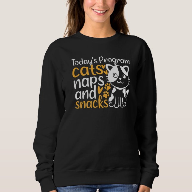 Cute Cats I Today's Program Cats Naps And Snacks I T Shirt (Framsida)