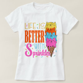 Cute Cats Life är bättre med Sprinkles Cat Lovers T Shirt