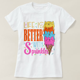 Cute Cats Life är bättre med Sprinkles Cat Lovers T Shirt