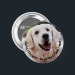 Cute Cheeky Sentimental Hund Namn Photo Quote Knapp<br><div class="desc">Ett perfekt sätt att hedra din bästa vän av håriget - lägg till ditt eget foto och husets namn. // Obs! Fotot som används är endast en platshållarbild. Du måste ersätta med ett eget foto innan du beställer/skriver ut. Kontakta mig om du behöver hjälp med detta. // Behöver du hjälp...</div>